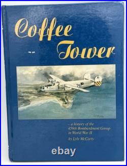 Coffee Tower a History of the 459th Bomb Group by Lyle McCarty 1997 HC RARE