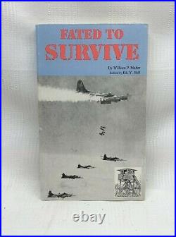 FATED TO SURVIVE 401st Bombardment Group, Memoirs of a B-17 Pilot. SIGNED