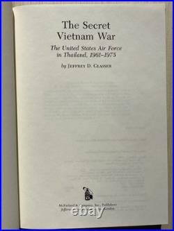The Secret Vietnam War United States Air Force in Thailand 1961-1975 J D Glasser
