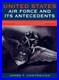 United_States_Air_Force_And_Its_Antecedents_Published_And_Printed_Unit_His_01_mzj